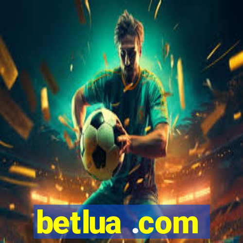 betlua .com